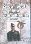 Životní pouť pilota Karla Knaifla
