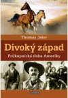 Divoký západ: Průkopnická doba Ameriky