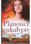 Planoucí eukalypty