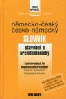 Německo-český a česko-německý stavební a architektonický slovník =