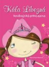 Káťa Líbezná, kovbojská princezn