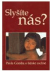 Slyšíte nás?