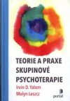 Teorie a praxe skupinové psychoterapie