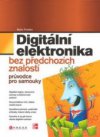 Digitální elektronika bez předchozích znalostí