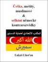 Češka, mešity, muslimové & selhání německé kontrarozvědky