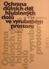 Ochrana důlních děl hlubinných dolů ve vyrubaném prostoru