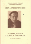 Věda a náboženství 2005 - Teilhard, evoluce a globální spiritualita