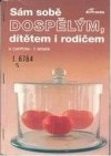 Sám sobě dospělým, dítětem i rodičem