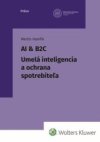 AI & B2C Umelá inteligencia a ochrana spotrebiteľa