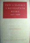 Češi a Slováci v revolučním Rusku 1917-1920