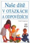 Naše dítě v otázkách a odpovědích