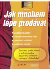 Jak mnohem lépe prodávat