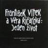 František Vítek a Věra Říčařová: Jeden život