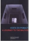 Cesta do Pobaltí / A journey to the Baltics
