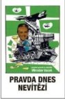 Pravda dnes nevítězí