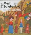 Der Mach und die Schebestová in der Schule