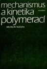 Mechanismus a kinetika polymerací
