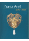 Franta Anýž 1876-1934