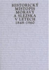 Historický místopis Moravy a Slezska v letech 1848-1960.