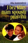 I bez Kláry mám spoustu průšvihů