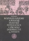 Rozhled, názory a postoje husitské inteligence v zrcadle dějepisectví 15. století