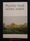 Pražský hrad očima staletí