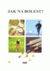 Jak na bolest?