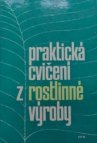 Praktická cvičení z rostlinné výroby pro pedagogické fakulty