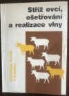 Stříž ovcí, ošetřování a realizace vlny