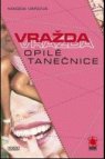 Vražda opilé tanečnice