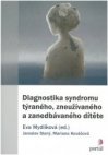 Diagnostika syndromu týraného, zneužívaného a zanedbávaného dítěte