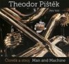 Člověk a stroj Theodor Pištěk
