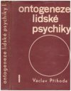 Ontogeneze lidské psychiky I