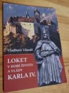 Loket v době života a vlády Karla IV.