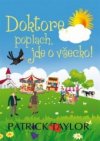 Doktore, poplach, jde o všechno