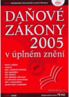 Daňové zákony 2005 v úplném znění