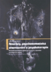 Neurózy, psychosomatická onemocnění a psychoterapie