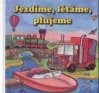 Jezdíme, létáme, plujeme