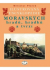 Ilustrovaná encyklopedie moravských hradů, hrádků a tvrzí