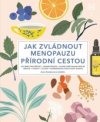Jak zvládnou menopauzu přírodní cestou