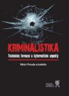 Kriminalistika - Technické, forenzní a kybernetické aspekty