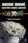 Jaderné zbraně: nejvyšší forma zabíjení