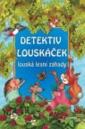 Detektiv Louskáček louská lesní záhady