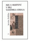 Hus a husitství v díle Vlastimila Kybala