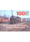 100 let místní dráhy Skalice nad Svitavou - Velké Opatovice