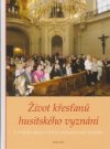 Život křesťanů husitského vyznání v Pražské diecézi Církve československé husitské