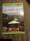 Upravujeme zahradu IV