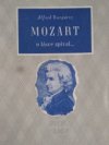 Mozart o lásce zpíval ...
