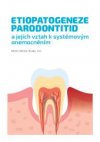 Etiopatogeneze parodontitid a jejich vztah k systémovým onemocněním