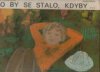 Co by se stalo, kdyby-